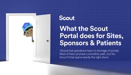 Scout Portal for sites, sponsors, and patients